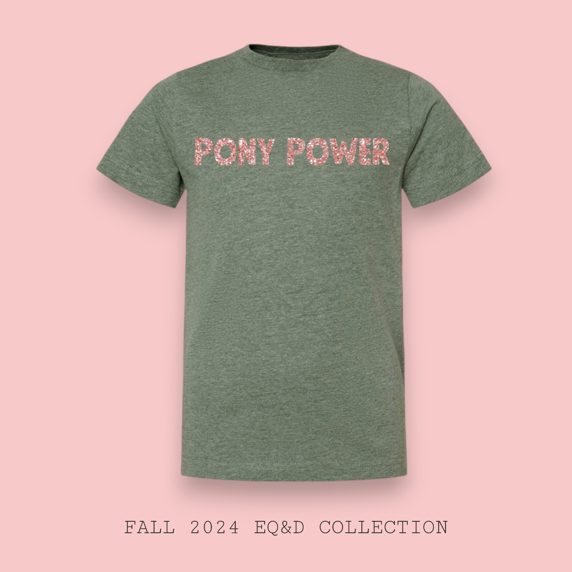 A green bamboo t-shirt with the text 'PONY POWER' embroidered in rose shimmer on the front, part of the fall 2024 EQD collection.